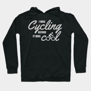 I was cycling before it was cool Hoodie